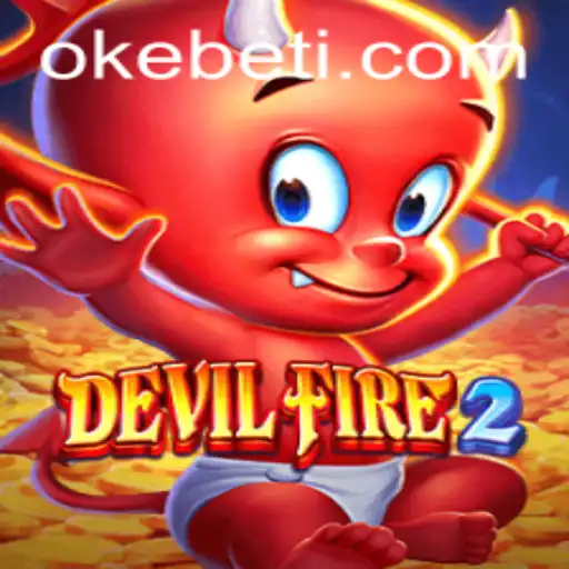 Exploring DevilFire2: A New Era in Gaming with Okebet