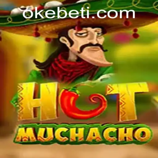 Exploring the Exciting World of HotMuchacho with Okebet: An In-Depth Guide