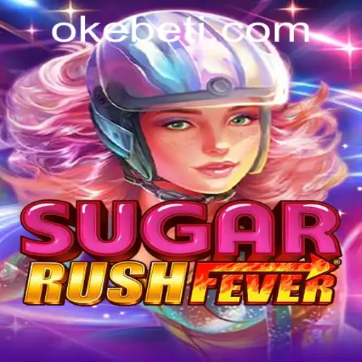 SugarRushFever: Unveiling the Excitement of Okebet's Latest Addition