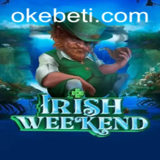 Exploring the Exciting World of IrishWeekend in the Okebet Universe